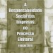 A Responsabilidade Social das Empresas no Processo Eleitoral - 2010