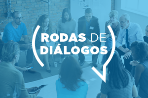 Rodas de Diálogo